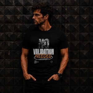Maglietta "No Validation" - Maglietta grafica con citazione motivazionale per la fiducia in se stessi e la crescita personale
