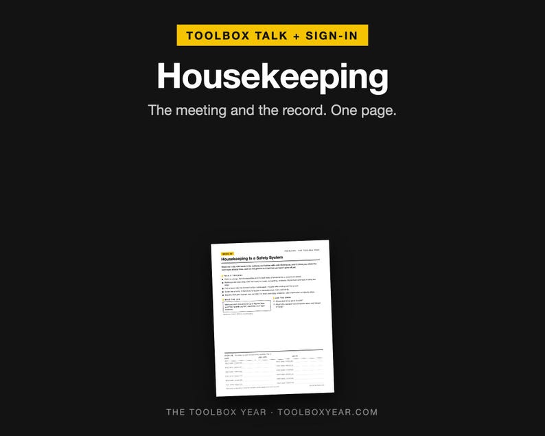 May include: A white single-page document titled Housekeeping is a Safety System with a yellow header bar. The page includes a section for a toolbox talk and a sign-in sheet for attendees. The text is black on a white background with yellow accents.