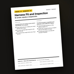 May include: A white informational document titled Week 10 - Semana 10 Harness Fit and Inspection. The page contains safety guidelines in English and Spanish, including bulleted instructions for inspecting webbing, stitching, and D-rings, plus a sign-in section.