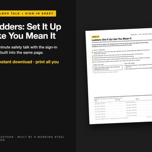 May include: A white document titled Ladders: Set It Up Like You Mean It, featuring safety talk points, inspection guidelines, and a sign-in sheet with columns for date, job site, and printed name and signature lines for workplace safety documentation.