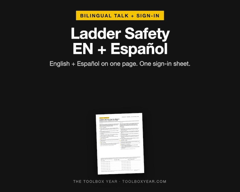 May include: A white document titled Ladder Safety EN + Espa&ntilde;ol featuring English and Spanish text on one page with a sign-in sheet at the bottom. The document includes safety guidelines and the text Ladder Not It Up Like You Mean It.