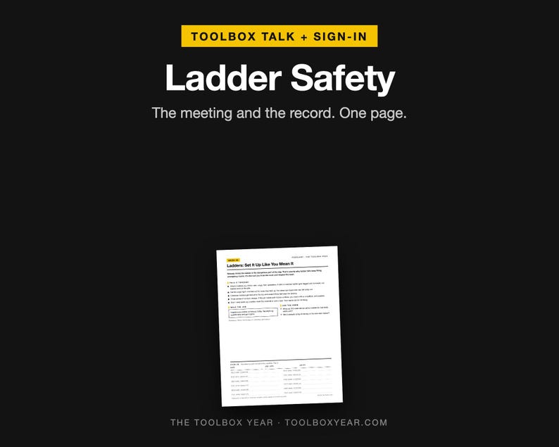 May include: A white document titled Ladder Safety: Set It Up Like You Mean It, featuring a checklist and sign-in sheet for workplace safety meetings. The page includes text headers, bullet points, and a table for recording attendee names and signatures.