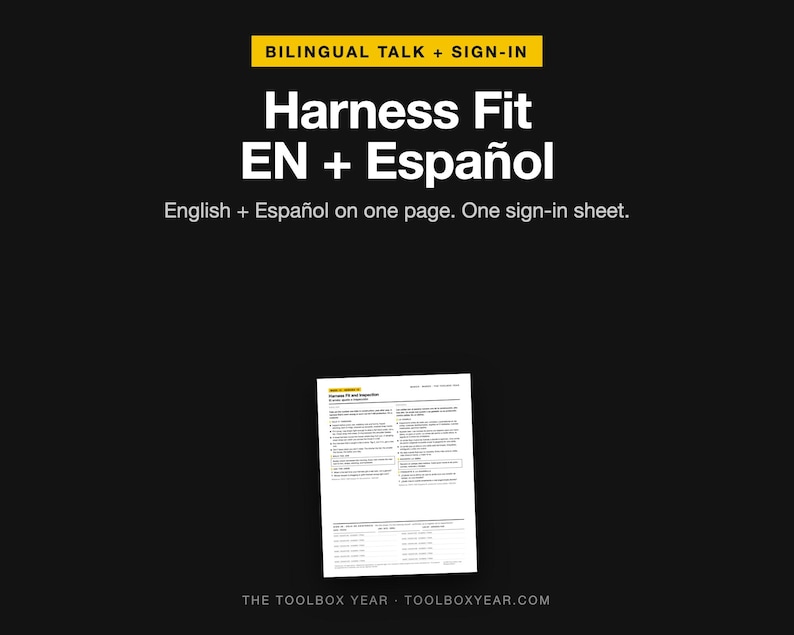 May include: A document titled Harness Fit EN + Espa&ntilde;ol featuring a bilingual sign-in sheet. The text reads BILINGUAL TALK + SIGN-IN, Harness Fit EN + Espa&ntilde;ol, and English + Espa&ntilde;ol on one page. One sign-in sheet. The bottom displays THE TOOLBOX YEAR - TOOLBOXYEAR.COM.