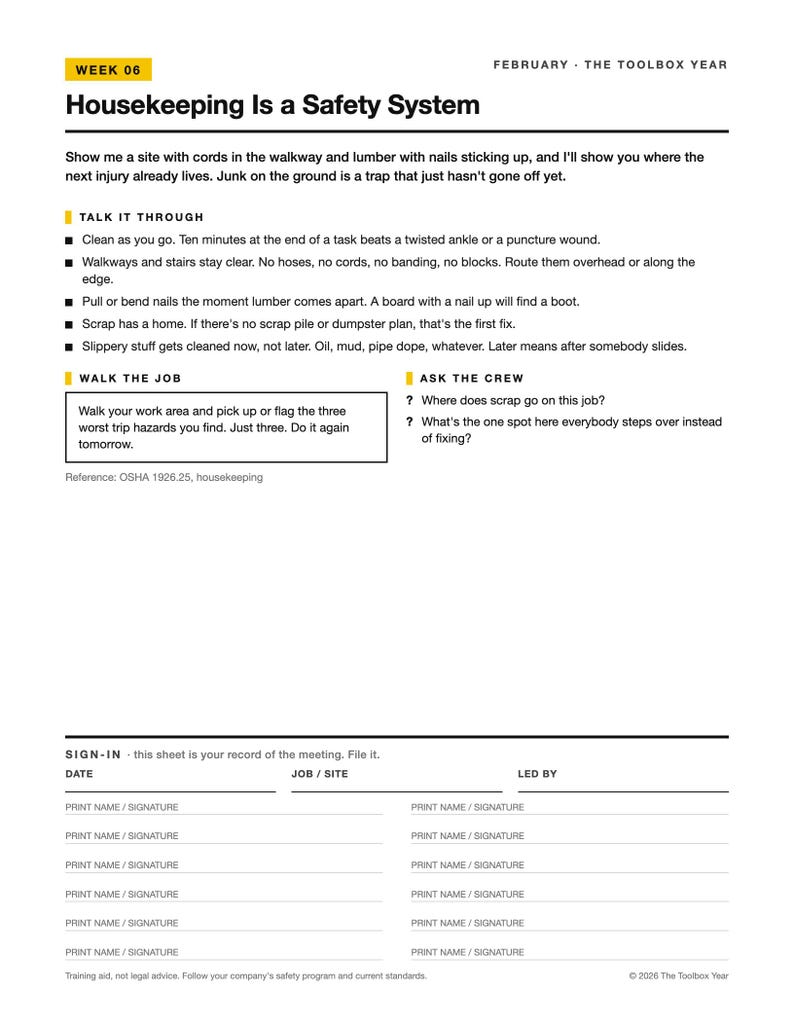 May include: A white informational safety document titled Week 06 February The Toolbox Year Housekeeping Is a Safety System. It includes bulleted instructions for workplace safety, a Walk the Job section, an Ask the Crew section, and a sign-in sheet.
