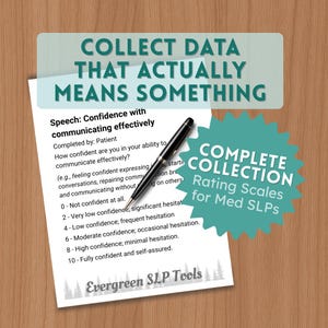 May include: A pen rests on a white paper with text about speech confidence and a rating scale. The paper is next to a teal-colored starburst graphic that says "Complete Collection Rating Scales for Med SLPs". The image also includes the text "Collect Data That Actually Means Something".