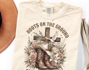 Comfort Colors Christian Western Shirt Boots On The Ground Faith Gift Vintage Floral