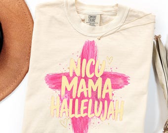 Comfort Colors NICU Mama Shirt Gift, Christian Hallelujah Miracle Mom Tee