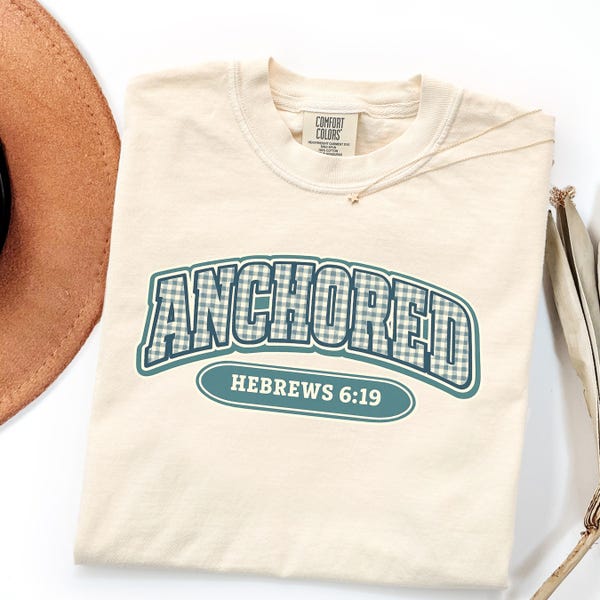 Comfort Colors Shirt ANCHORED Hebrews 619 Nautical Christian Gift