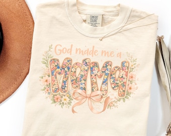 Comfort Colors Mama Shirt Gift, God Made Me Floral Bow Christian Tee