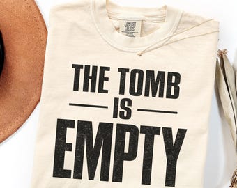 Comfort Colors Easter Shirt Gift The Tomb Is Empty Christian Sweatshirt