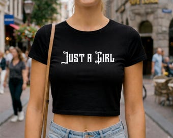 Just A Girl Crop Top Shirt, Gothic Aesthetic Tee, Vintage Old English Font T Shirt, Y2K Streetwear Top, Minimalist Girl Power Tee Gift