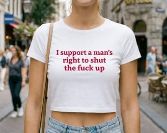 Camiseta feminista divertida "Apoyo los derechos de los hombres", camiseta gráfica sarcástica para mujeres, camiseta con mensaje audaz, top corto de moda, regalo para ella.