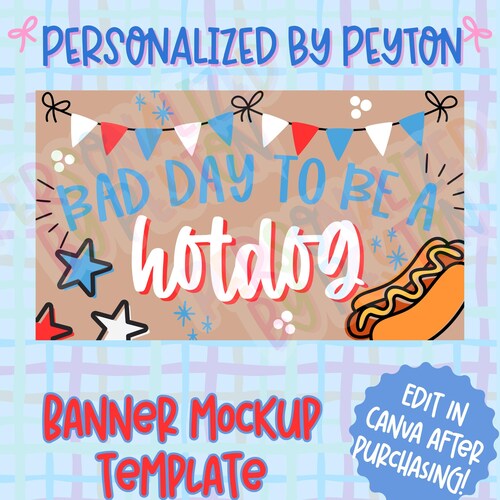 Editable Fourth of July Banner Canva Template | Bad Day to be a Hotdog