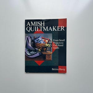 Libro de manualidades de una creadora de colchas amish de 1992: desde pequeños proyectos hasta colchas de tamaño completo, por Bettina Havig.