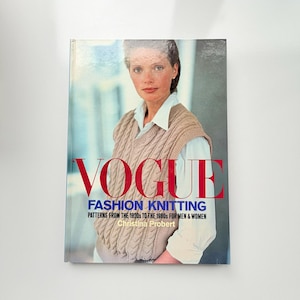 1987 Vogue Fashion Knitting – Strickmuster aus den 20er bis 80er Jahren für Herren & Damen – Christina Probert - Hardcover