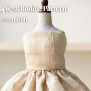 Strapless Bodice Pattern & Sewing Instructions for 22cm Dolls