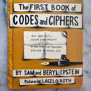 1956 The First Book of Codes and Ciphers – Sam and Beryl Epstein – Illustrated by László Roth – Franklin Watts