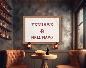 Western Wall Art | Yeehaw's & Hell Naw's Print | Rustic Cowboy Decor | Saloon Collection