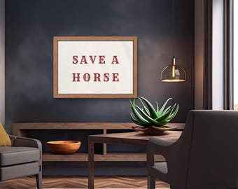 Save a Horse Printable Wall Art | Country Quote Decor | Saloon Collection