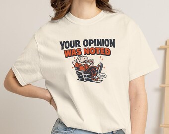 Your Opinion Was Noted Comfort Colors® Shirt, Unbothered Dinosaur Humor Tee, Sarcastic Retro Dino Graphic T-Shirt, Funny Statement Shirts