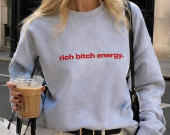 Sudadera Rich Bitch Energy, cuello redondo Gildan, sudadera Rich Girl, suéter Boss Babe, top Y2K Hot Girl, regalo para ella, sudadera Cool Girl