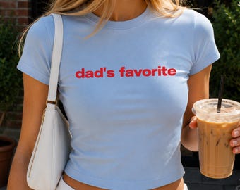 Top corto favorito de papá, top corto Y2K, camiseta divertida para bebé, camiseta favorita para niña, camiseta corta para chica sexy, regalo moderno para hija, camiseta corta para hija