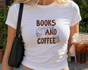 Books And Coffee Crop Top, Coffee And Books Top, Book Lover Baby Tee, Coffee Lover Crop Tee, Bookish Top,Y2K Crop Top,Y2K Baby Tee,Girly Tee