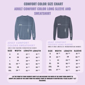 May include: A size chart for adult Comfort Colors long sleeve and sweatshirt. The chart includes measurements in inches for width, length, and sleeve length for sizes S to 3XL. Instructions are included for measuring a shirt.