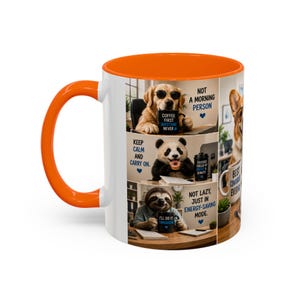 May include: White ceramic mug with an orange interior and handle. The mug features images of animals with text like "Coffee First, Questions Never" and "Not a Morning Person". The mug is a fun, novelty item.