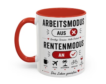 May include: A white ceramic mug with a red interior and handle, featuring black and red text and icons. The design includes the German phrases ARBEITSMODUS AUS, RENTENMODUS AN, and Das Leben genießen, along with small icons of coffee, a plane, a palm tree, a bicycle, and a wine glass.