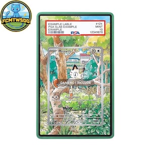 May include: A rectangular green plastic slab containing a Meowth trading card with a forest illustration. The top label reads EXAMPLE LABLE, PSA SLAB EXAMPLE, EXAMPLE, #124, MINT 10, 12345678. The card features a cat-like creature on a tree branch.