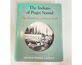 The Indians of Puget Sound Notebooks of Myron Eells 1985 First Edition Hardcover