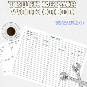May include: A truck repair work order with the text "Truck Repair Work Order" at the top. The image includes a coffee cup, a repair order form, and a wrench graphic. The text "Editable PDF + Word Digital Download" is also visible.