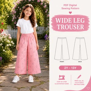 May include: A young person wearing a white t-shirt and pink wide-leg trousers with a floral pattern. The image includes a PDF digital sewing pattern for wide-leg trousers, with instructions for sizes 2Y-13Y.