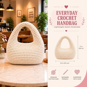 May include: A cream-colored crochet handbag with a rounded handle and textured stitch pattern. The bag measures 11 inches in height and 10 inches in width. Text on the image reads: Everyday Crochet Handbag, Lightweight, Stylish, Handmade.
