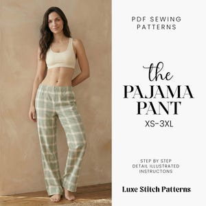 May include: A woman wearing a cream-colored sports bra and green plaid pajama pants. The image includes text that reads "PDF Sewing Patterns", "the PAJAMA PANT XS-3XL", "STEP BY STEP DETAIL ILLUSTRATED INSTRUCTONS", and "Luxe Stitch Patterns".