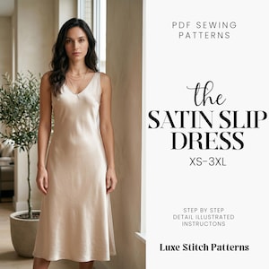 Può includere: Una donna indossa un abito sottoveste in raso beige. L'abito ha uno scollo a V e una lunghezza midi. Il testo a destra recita "the SATIN SLIP DRESS XS-3XL" e "PDF SEWING PATTERNS". L'immagine include anche "STEP BY STEP DETAIL ILLUSTRATED INSTRUCTONS" e "Luxe Stitch Patterns".