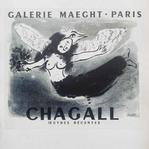 May include: Black and white poster featuring a surreal illustration of a figure with bird wings, holding flowers. The poster includes the text "GALERIE MAEGHT PARIS" at the top and "CHAGALL ŒUVRES RÉCENTES" at the bottom.