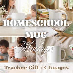 May include: Four images of a white ceramic mug. The text "HOMESCHOOL MUG Mockups" is overlaid on the images. The words "Teacher Gift • 4 Images" are at the bottom. The mug is shown in different settings.