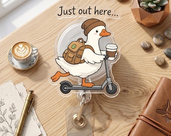 Cute Just Out Here Goose Scooter Badge Reel, Funny Travel Retractable ID Badge Holder for Nurse Teacher, Acrylic Card Name Tag Reel