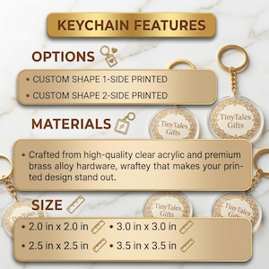 May include: Image showcasing keychain features, including custom shape options with 1-side or 2-side printing. Keychains are crafted from clear acrylic and brass alloy hardware. Sizes range from 2.0 x 2.0 inches to 3.5 x 3.5 inches.