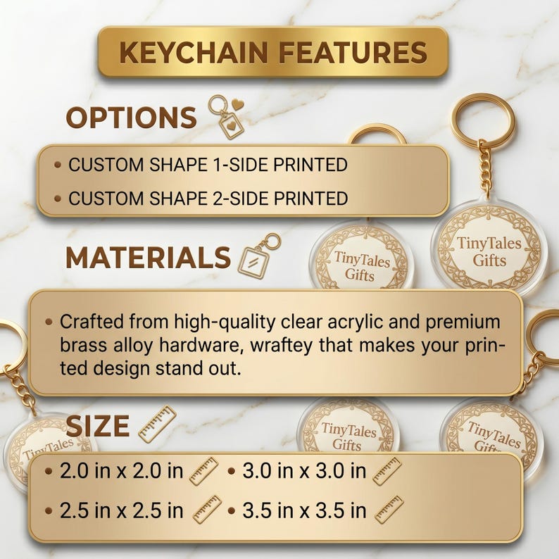 May include: Image showcasing keychain features, including custom shape options with 1-side or 2-side printing. Keychains are crafted from clear acrylic and brass alloy hardware. Sizes range from 2.0 x 2.0 inches to 3.5 x 3.5 inches.