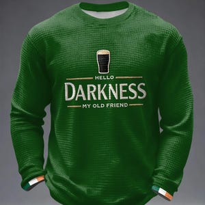 Hello Darkness My Old Friend Waffle Long Sleeve Shirt, Funny St Patrick's Day Irish Beer Drinking Shirt, Pub Party Apparel, Gift For Men