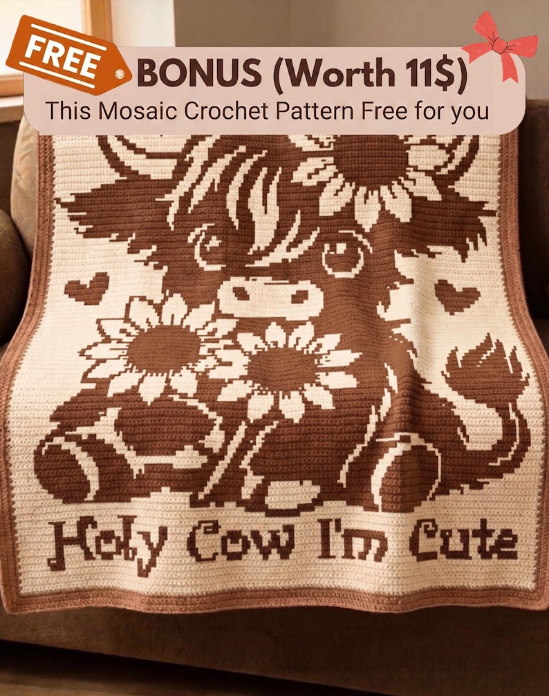 May include: A rectangular crochet blanket featuring a brown and cream mosaic pattern of a highland cow surrounded by sunflowers and hearts. The text "Holy Cow I'm Cute" is crocheted in brown at the bottom. The blanket has a solid brown border.
