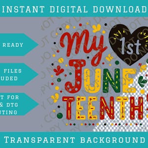 May include: A digital design featuring the text "My 1st Juneteenth" in red, yellow, and green, with a black heart. The design includes the text "Instant Digital Download," "Print Ready," and "Transparent Background."