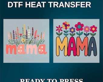 Mama Flowers DTF Transfer, Ready To Press Mother's Day Design