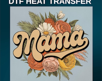 Mama Floral DTF Transfer, Retro Mothers Day Heat Transfer Ready To Press Design