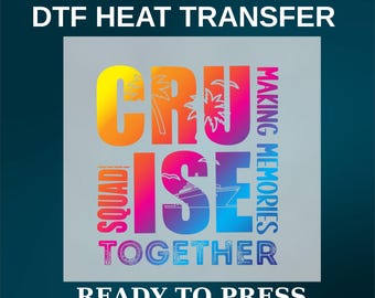 Cruise Squad DTF Heat Transfer Ready To Press Custom Vacation Design Print
