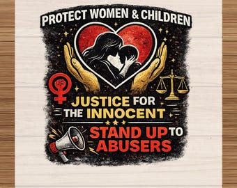 Protect Women Children DTF Transfer, Justice Awareness Heat Press Design, Activism Shirt Graphic
