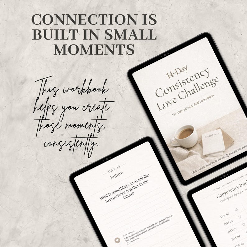 May include: Image of a digital workbook with the text "14-Day Consistency Love Challenge." The workbook includes prompts for daily actions and a consistency tracker. The text "Connection is built in small moments" is also visible.